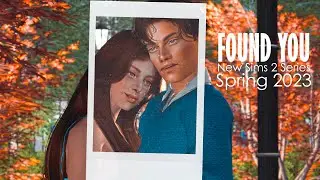 Found You - Teaser - New Sims Series