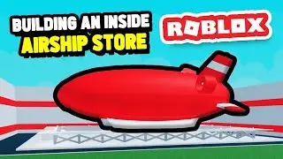 Building an AIRSHIP Store in Retail Tycoon 2 (Roblox)