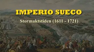 El IMPERIO SUECO - Stormaktstiden (1611-1721)