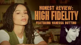 High Fidelity: Is the Series Better Than the Film? (Feat. Vanessa Buttino)
