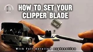 HOW TO SET CLIPPER BLADE 