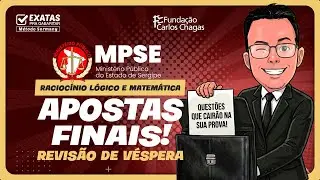 ⚖️🔥 Concurso MPSE: Apostas Finais! (Raciocínio Lógico e Matemática ) Revisão de Véspera