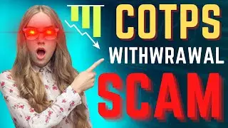 Current Update: COTPS Withdrawal Issues (Is the Scam Real?)