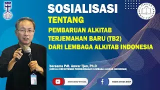 SOSIALISASI TENTANG PEMBARUAN ALKITAB TERJEMAHAN BARU (TB2) DARI LEMBAGA ALKITAB INDONESIA