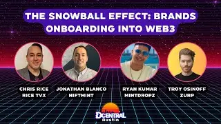 The Snowball Effect: Brands Onboarding into Web3 - DCENTRAL Austin 2022