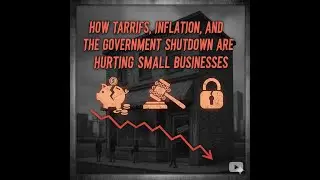 How Tariffs, Inflation, and the Government Shutdown Are Hurting Small Businesses