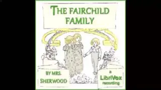 The Fairchild Family (FULL Audiobook)