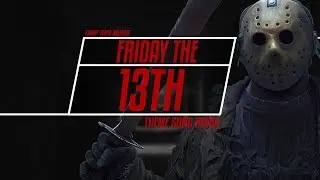 Friday The 13th Theme Song Remix
