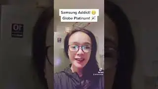 Samsung Addict and Globe Platinum 🌎
