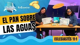 El pan sobre las aguas | Eclesiastés 11:1
