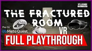 The Fractured Room | ALL ENDINGS | COMPLETE PLAYTHROUGH | META OCULUS QUEST | NO COMMENTING