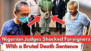 2 Foreigners Who Were Sentenced to Death in Nigeria & The Shocking Reason Why