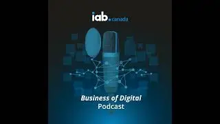 The Business of Digital: Episode 29 - Privacy in Canada with Environics Analytics