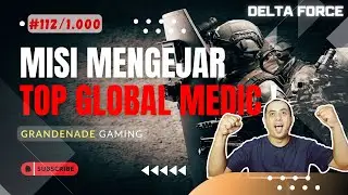 MISI MENGEJAR TOP GLOBAL MEDIC ! #DELTAFORCE #DELTAFORCEGARENA