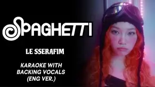 LE SSERAFIM - SPAGHETTI (FT. JHOPE OF BTS) -  KARAOKE WITH BACKING VOCALS (ENG VER.) 