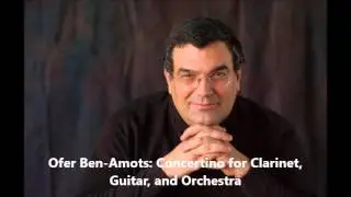 Ofer Ben-Amots: Concertino for Clarinet, Guitar, and Orchestra