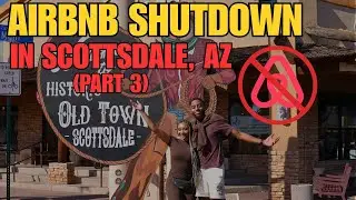 Part 3 - 72-Hours Airbnb SHUTDOWN in Scottsdale, AZ BTS