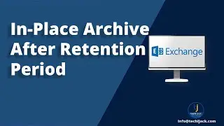 Enable Exchange In-Place Archive for Mailbox that Passed Retention period | Techi Jack