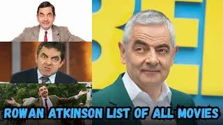 Rowan Atkinson List Of All Movies From 1981 To 2023 | Mr. Bean | Johnny English @RandomPostsByBoyz