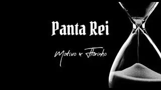 Panta Rei - Motivo x Florinho
