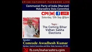 Com. Awadesh Kumar, CPIM Bihar State Secretary and Central Committee Member on Saturday FB Live