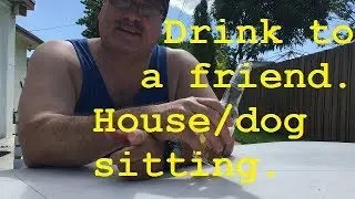 #18 SSSVEDA 2017 Aug Toast to a friend / Walk the Dog
