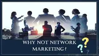 Why Not Network Marketing