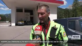 MARMOLADA, EMERGONO ALTRI RESTI IN ATTESA DEI RISULTATI DEI RIS | 08/07/2022
