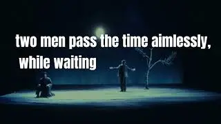Waiting for Godot-Theater of the Absurd #summary #MsMaker