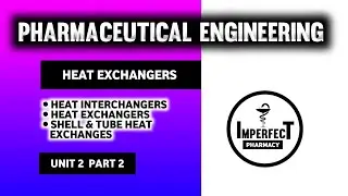 Heat Exchanger & Heat Interchangers | Shell And Tube Heat Exchanger | Pharmaceutical Engineering