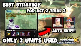 Best Strategy for Act 2 Trial 3 – EASY SOLO WITH ACE !! | All Star Tower Defense X