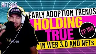 Early Adoption Trends Holding True in Web 3.0 and NFTs