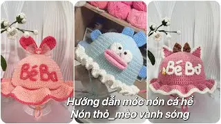 Video 44: HƯỚNG DẪN MÓC NÓN CÁ HỀ VÀ NÓN VÀNH SÓNG TAI THỎ _ MÈO / Linh Móc len