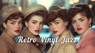 Retro Vinyl Jazz 🌙 Cozy 50s - 60s Sounds for Peaceful Moments 🎷