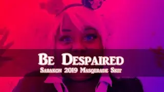 Be Despaired - Junko Sabakon Skit