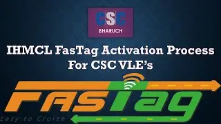 IHMCL FasTag Activation Process for VLEs | In Gujarati | By Hemant Malpure | CSC Bharuch|CSC Gujarat