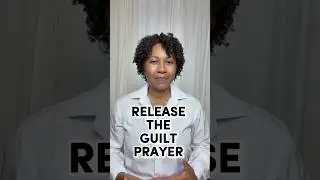 Letting Go of Guilt | A Prayer to Release What God Has Forgiven #prayer