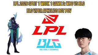 LPL 2026 Split 1 Week 1 Game 2: WBG vs BLG | BLG Viper Aphelios Bot POV