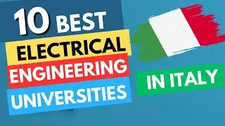 10 Best Electrical Engineering Universities in Italy || Italy Scholarships 2024