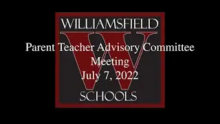 Williamsfield Schools Parent Teacher Advisory Committee Meeting - July 7, 2022