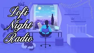 Lofi Night Radio 🌙 – 12 Hours of Chill Beats to Relax & Study To