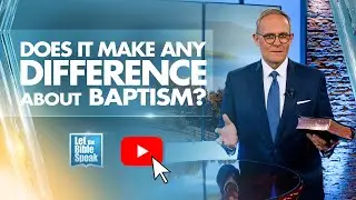 Does It Make Any Difference About Baptism? - LTBSTV