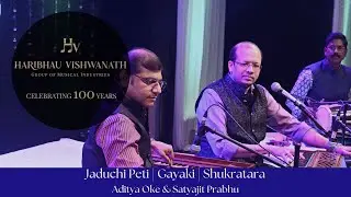 Gayaki | Shukratara |Jaduchi Peti | Aditya Oke & Satyajit Prabhu | Haribhau Vishwanath 100yr Concert