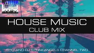 HOUSE MUSIC JULY 2019 CLUB MIX