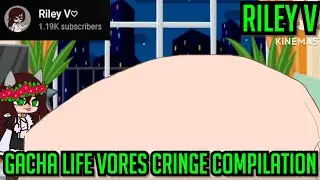 Riley V Gacha Life Vores Cringe Compilation / Reaction Video