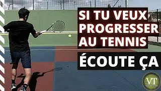 SI TU VEUX PROGRESSER AU TENNIS, &Eacute;COUTE &Ccedil;A ! ( Motivation )