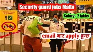 security guard job in malta | malta security guard job |malta working visa for Nepali |jobs in malta