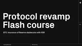 Protocol Revamp Flash Course - Episode 2: insurance of Reserve stablecoins with RSR