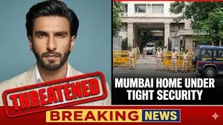 Ranveer Singh Threatened: Mumbai Home Under Tight Security