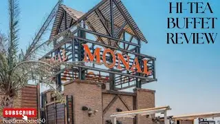 Most Beautiful Restaurant of Lahore / Hi - Tea Buffet / Monal Lahore review by foodiemoodie
